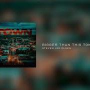 Steven Lee Olsen Bigger Than This Town