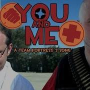 Random Encounters You And Me Team Fortress 2 Song