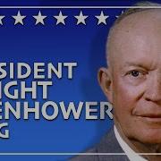 The Life Of Dwight D Eisenhower Song