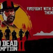 Red Dead Redemption 2 Official Soundtrack Firefight With O Driscolls Hd With Visualizer