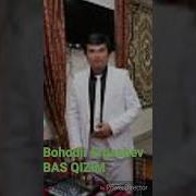 Bohodir Ergahsev Bas Qizim