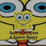 Spongebob Has Sparta No Bgm Remix
