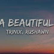 Trinix X Rushawn It S A Beautiful Day Lyrics By Jermaine Edwards Trinix