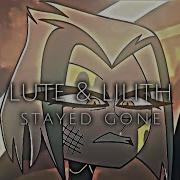 Stayed Gone Lilith Slowed