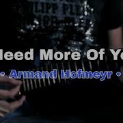 Armand Hofmeyr I Need More Of You