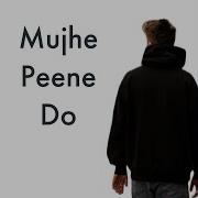 Mujhe Peene Do Arshman Naeem Topic