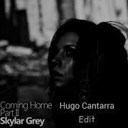 Skylar Grey Coming Home Pt Ii Hugo Cantarra Remix