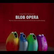 Blob Opera Broke
