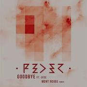 Goodbye Mont Rouge Remix Feat Lyse Feder