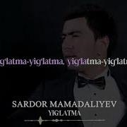 Sardor Mamadaliyev Yig Latma Karaoke