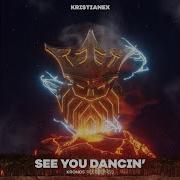 Kristianex See You Dancin Extended Mix