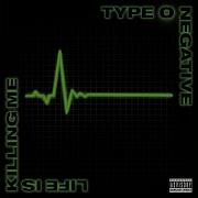 Life Is Killing Me Type O Negative