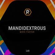 Mandidextrous Move Faster