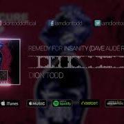 Dion Todd Remedy For Insanity Dave Aude Rmx