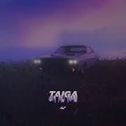 Taiga On My Way Extended