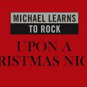 Michael Learns To Rock Upon A Christmas Night