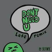 Botnek Don T Need U Late Remix