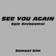 See You Again Epic Orchestral Version Samuel Kim Music