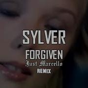 Sylver Forgiven Just Marcello Remix