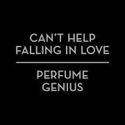 Perfume Genius Can T Help Falling In Love