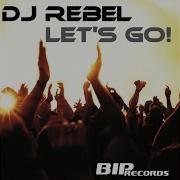 Let S Go Dj Rebel