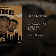 Mr Break Em Off Like A Mixtape