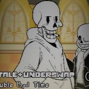 Double Bad Time Ost Undertale And Underswap Sans And Papyrus
