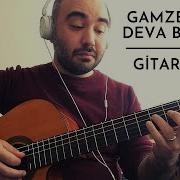 Gamzedeyim Deva Bulmam Gitar