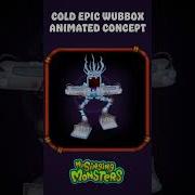 My Singing Monsters Cold Island Epic Wubbox Fan Made