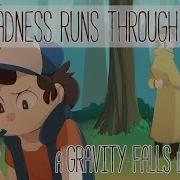 A Sadness Runs Through Him Gravity Falls