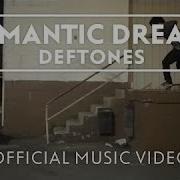 Romantic Dreams Deftones