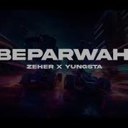 Zeher Yungsta Beparwah