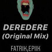 Deredere Radio Edit Epiik Fatrik