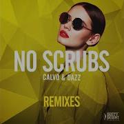 No Scrubs Hollaphonic Extended Remix Calvo Dazz