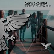 Calvin O Commor There Is No Way Out Extended Mix