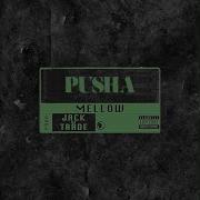 Mellow Pusha
