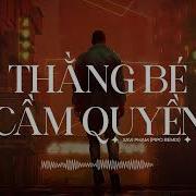 Thằng Bé Cầm Quyền 2 Pipo Remix Xavi Phạm