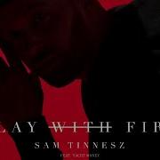 Sam Tennesse Playing With Fire