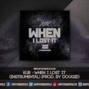 Kur When I Lost It Official Instrumental Prod By Dougie