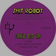 Take Em Up John Talabot Remix Shit Robot