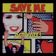 Activate Save Me Remix