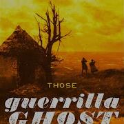 Guerrilla Ghost That One Too