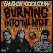 Black Oxygen Burning Into The Night Feat Shifty Shellshock