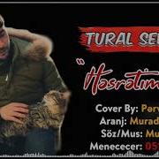 Tural Sedali Her Gece Hesretde 2019 Mp3