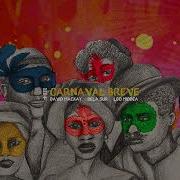Carnaval Breve Feat Leo Middea David Mackay Dela Sur Extended