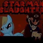 Fnf Starman Slaughter Mario X Mlp