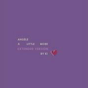 Angele A Little More Extended Version By Ki