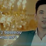 Navro Z Sobirov Yonimda Bo L Навруз Собиров Ёнимда Бул