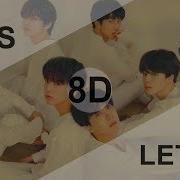 Let Go 8D Bts
