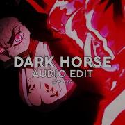 Dark Horse Edit Audio